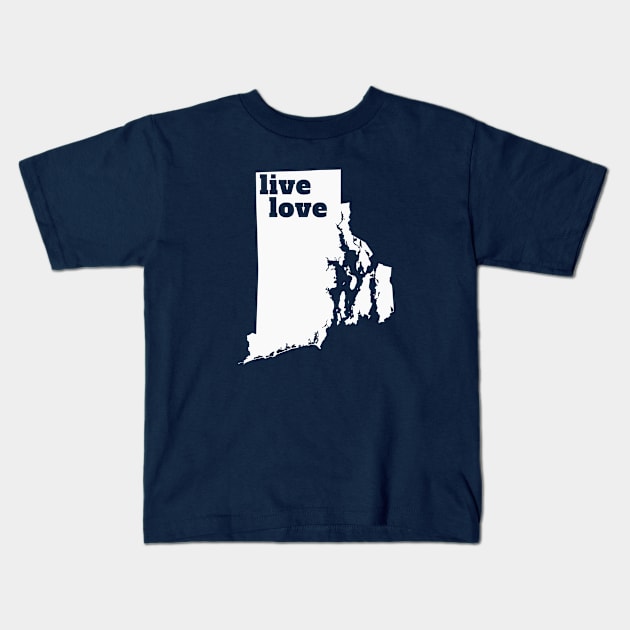 Rhode Island - Live Love Rhode Island Kids T-Shirt by Yesteeyear